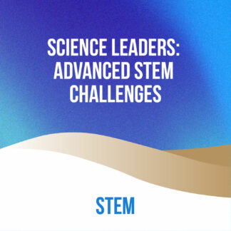 Science Leaders: Advanced STEM Challenges