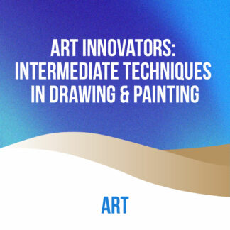 Art Innovators: Intermediate Techniques in Drawing & Painting