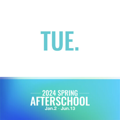 Tuesday Spring 2024 After School