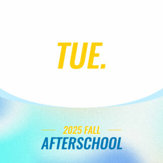 Tuesday Fall 2025 After School